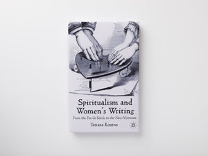 Dominique Gonzalez-Foerster: Spiritualism and Women's Writing by Tatiana Kontou