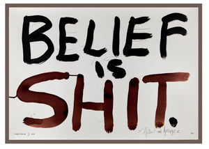 Gilbert & George: BELIEF IS SHIT